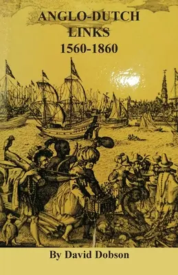 Anglicko-holandské vzťahy, 1560-1860 - Anglo-Dutch Links, 1560-1860