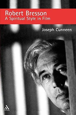 Robert Bresson: Duchovný štýl vo filme - Robert Bresson: A Spiritual Style in Film