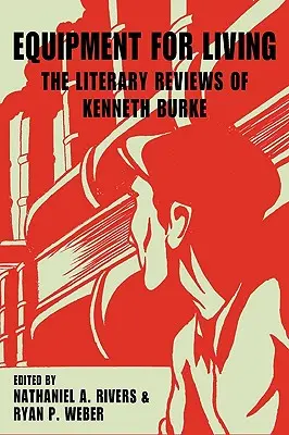 Vybavenie na život: Literárne recenzie Kennetha Burka - Equipment for Living: The Literary Reviews of Kenneth Burke