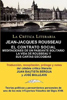 Jean-Jacques Rousseau: Spoločenská zmluva, Meditácie osamelého okoloidúceho, Coleccion La Critica Literaria Por El Celebre Critico Literario Juan Bautista Bergua, Ediciones Ibericas. - Jean-Jacques Rousseau: El Contrato Social, Meditaciones de Un Pasante Solitario, Coleccion La Critica Literaria Por El Celebre Critico Litera
