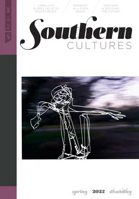 Južné kultúry: Séria: Zdravotné postihnutie: Vydanie: Volume 29, Number 1 - Spring 2023 Issue - Southern Cultures: Disability: Volume 29, Number 1 - Spring 2023 Issue