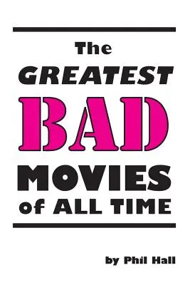 Najväčšie zlé filmy všetkých čias - The Greatest Bad Movies of All Time