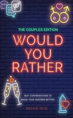 Edícia Páry by chceli radšej - Sexi rozhovory, vďaka ktorým lepšie spoznáte svojho partnera! - The Couples Would You Rather Edition - Sexy conversations to know your partner better!