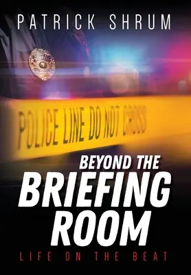 Za hranicou informačnej miestnosti: Život v rytme - Beyond The Briefing Room: Life on The Beat