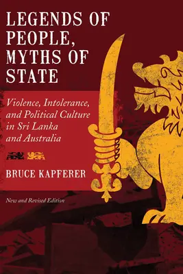 Legendy o ľuďoch, mýty o štáte: Násilie, netolerancia a politická kultúra na Srí Lanke a v Austrálii - Legends of People, Myths of State: Violence, Intolerance, and Political Culture in Sri Lanka and Australia