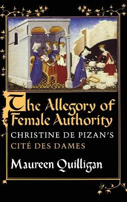 Alegória ženskej autority: Christine de Pizan's Cit Des Dames - The Allegory of Female Authority: Christine de Pizan's Cit Des Dames