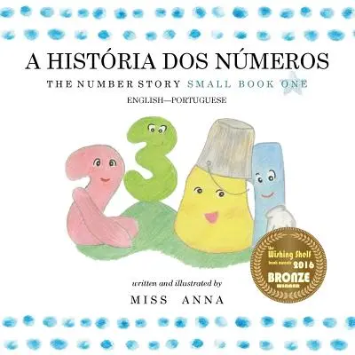 The Number Story 1 A HISTRIA DOS NMEROS: Malá kniha prvá anglicko-portugalsky - The Number Story 1 A HISTRIA DOS NMEROS: Small Book One English-Portuguese