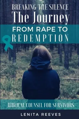 Prelomiť mlčanie: Cesta od znásilnenia k vykúpeniu - Breaking the Silence: The Journey from Rape to Redemption