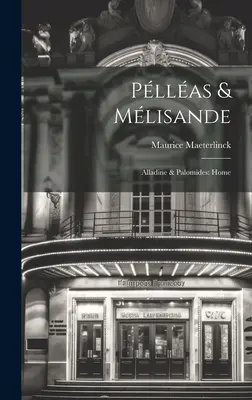 Pllas & Mlisande: Alladine & Palomides: Domov - Pllas & Mlisande: Alladine & Palomides: Home