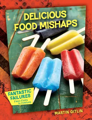 Chutné potravinové nešťastia - Delicious Food Mishaps