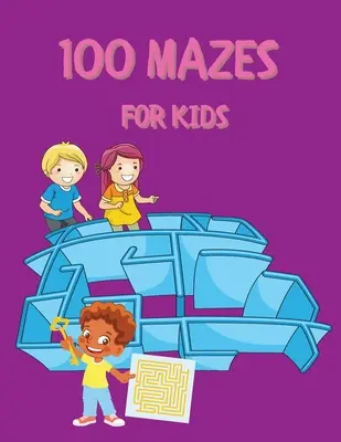 100 bludísk pre deti: Kniha aktivít pre deti a dospelých Zábavné a náročné bludiská pre deti s riešeniami Kniha aktivít s bludiskami Kruh a hviezda - 100 Mazes for Kids: Activity Book for Kids and Adults Fun and Challenging Mazes for Kids with Solutions Maze Activity Book Circle and Star