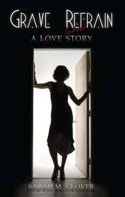 Hrobový refrén: Príbeh o láske a duchoch - Grave Refrain: A Love/Ghost Story