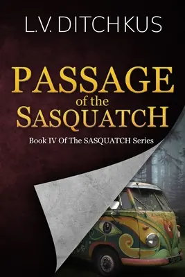 Prechod snehuliaka: Kniha IV série o snežnom mužovi - Passage of the Sasquatch: Book IV of The Sasquatch Series