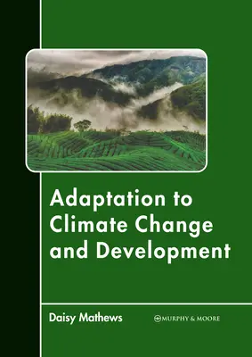 Adaptácia na zmenu klímy a rozvoj - Adaptation to Climate Change and Development