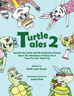 Príbehy o korytnačke 2: korytnačka Squirtle a jej zvukoví priatelia zažívajú dobrodružstvo pri výlete do prírody - Turtle Tales 2: Squirtle the Turtle and His Audicious Friends Share the Adventure of Going on a True-to-Life Field Trip