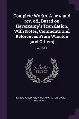Kompletné dielo. Nové a prepracované vydanie podľa Havercampovho prekladu. S poznámkami, komentármi a odkazmi od Whistona [a iných]; zväzok 2 - Complete Works. A new and rev. ed., Based on Havercamp's Translation. With Notes, Comments and References From Whiston [and Others]; Volume 2