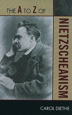 Nietzscheanizmus do Z - The to Z of Nietzscheanism