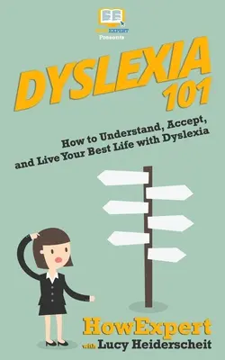 Dyslexia 101: Ako pochopiť, prijať a žiť svoj najlepší život s dyslexiou - Dyslexia 101: How to Understand, Accept, and Live Your Best Life with Dyslexia
