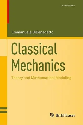 Klasická mechanika: Teória a matematické modelovanie - Classical Mechanics: Theory and Mathematical Modeling