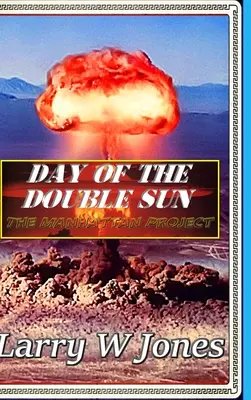 Deň dvojitého slnka - The Manhattan Project - Day Of the Double Sun - The Manhattan Project