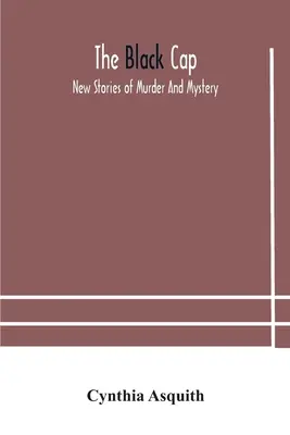 Čierna čiapka: nové príbehy o vraždách a záhadách - The black cap: new stories of murder and mystery