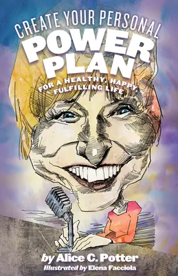 Vytvorte si svoj osobný plán sily: Pre zdravý, šťastný a naplnený život - Create Your Personal Power Plan: For a Healthy, Happy, Fulfilling Life