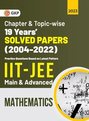 IIT JEE 2023 Mathematics (Main & Advanced) - 19 Years Chapter wise & Topic wise Solved Papers 2004-2022 (G K Publications (P) Ltd)