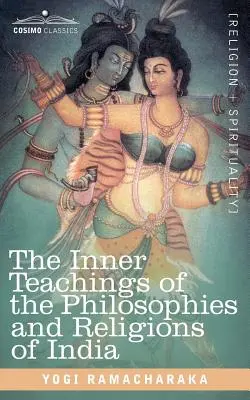 Vnútorné učenie indických filozofií a náboženstiev - The Inner Teachings of the Philosophies and Religions of India