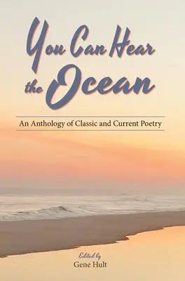 Môžeš počuť oceán: Antológia klasickej a súčasnej poézie - You Can Hear the Ocean: An Anthology of Classic and Current Poetry