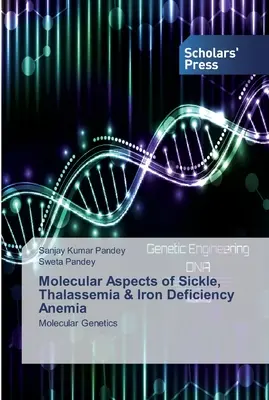 Molekulárne aspekty kosáčikovej anémie, talasémie a anémie z nedostatku železa - Molecular Aspects of Sickle, Thalassemia & Iron Deficiency Anemia