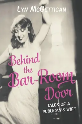 Za dverami baru: Príbehy ženy hostinského - Behind the Bar-Room Door: Tales of a Publican's Wife