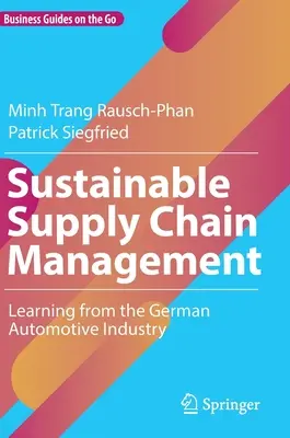 Udržateľné riadenie dodávateľského reťazca: Učenie sa od nemeckého automobilového priemyslu - Sustainable Supply Chain Management: Learning from the German Automotive Industry
