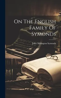 O anglickej rodine Symondsovcov - On The English Family Of Symonds