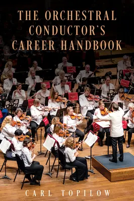Príručka kariéry orchestrálneho dirigenta - The Orchestral Conductor's Career Handbook