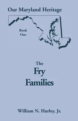 Naše marylandské dedičstvo, kniha 1: Rodiny Fryovcov - Our Maryland Heritage, Book 1: The Fry Families