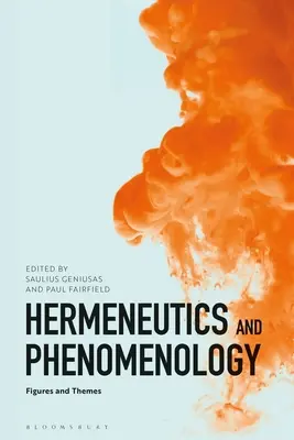 Hermeneutika a fenomenológia: (Fenomenológia): postavy a témy - Hermeneutics and Phenomenology: Figures and Themes
