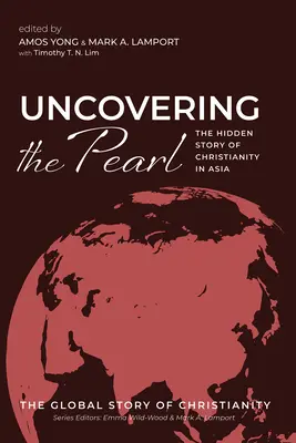Odkrývanie perly: Skrytý príbeh kresťanstva v Ázii - Uncovering the Pearl: The Hidden Story of Christianity in Asia