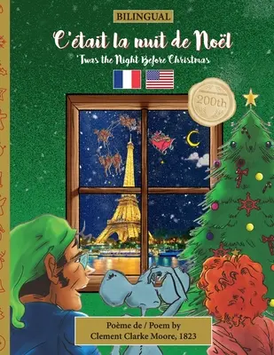 BILINGUAL 'Twas the Night Before Christmas - 200. výročné vydanie: C'tait la nuit de Nol - BILINGUAL 'Twas the Night Before Christmas - 200th Anniversary Edition: FRENCH C'tait la nuit de Nol