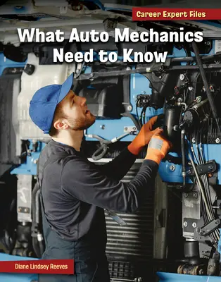 Čo potrebujú vedieť automechanici - What Auto Mechanics Need to Know