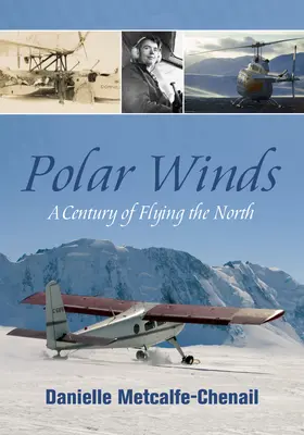Polárny vietor: Storočie lietania na severe - Polar Winds: A Century of Flying the North