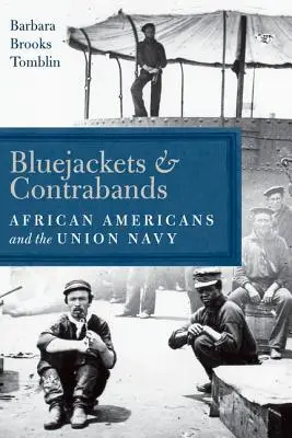 Bluejackets and Contrabands: Afroameričania a námorníctvo Únie - Bluejackets and Contrabands: African Americans and the Union Navy