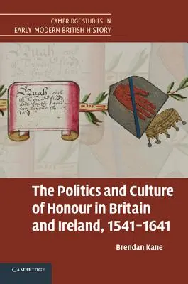 Politika a kultúra cti v Británii a Írsku v rokoch 1541 - 1641 - The Politics and Culture of Honour in Britain and Ireland, 1541-1641