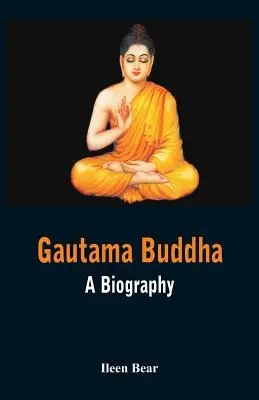 Gautama Buddha - životopis - Gautama Buddha - A Biography