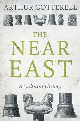 Blízky východ: Kultúrne dejiny - The Near East: A Cultural History