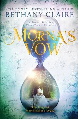 Mornin sľub: Sladká škótska romanca o cestovaní v čase - Morna's Vow: A Sweet, Scottish, Time Travel Romance