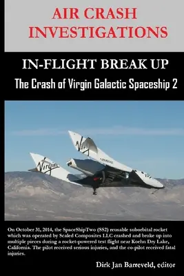 VYŠETROVANIA LETECKÝCH PRÍBEHOV - ZRETENIE LETECKEJ LODI - Havária vesmírnej lode Virgin Galactic 2 - AIR CRASH INVESTIGATIONS-IN-FLIGHT BREAK UP-The Crash of Virgin Galactic SpaceShip 2