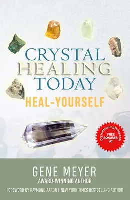 Liečenie kryštálmi dnes: Uzdravte sa - Crystal Healing Today: Heal Yourself