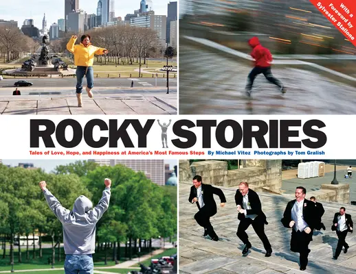 Skalné príbehy: Príbehy o láske, nádeji a šťastí na najznámejších amerických schodoch - Rocky Stories: Tales of Love, Hope, and Happiness at America's Most Famous Steps
