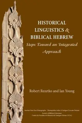 Historická lingvistika a biblická hebrejčina: Kroky k integrovanému prístupu - Historical Linguistics and Biblical Hebrew: Steps Toward an Integrated Approach