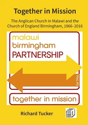 Spoločná misia: Anglikánska cirkev v Malawi a anglikánska cirkev v Birminghame, 1966-2016 - Together in Mission: The Anglican Church in Malawi and the Church of England Birmingham, 1966-2016